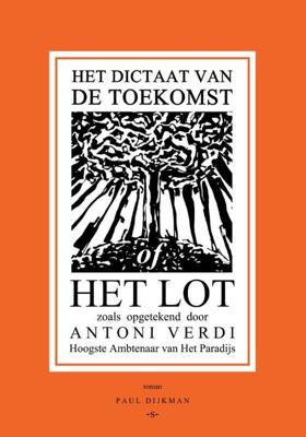 Het Dictaat van de Toekomst of Het Lot - Paul Dijkman - Paperback (9789090333670)