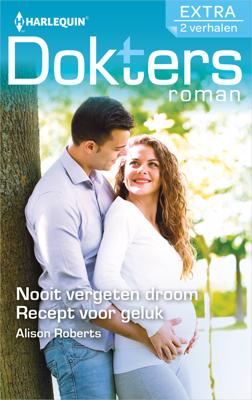 Nooit vergeten droom ; Recept voor geluk - Alison Roberts - eBook (9789402539080) Nooit vergeten droom ; Recept voor geluk - Alison Roberts - eBook (9789402539080)