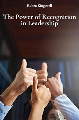 The Power of Recognition in Leadership (English Edition)