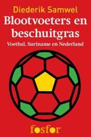 Blootvoeters en beschuitgras - Diederik Samwel - eBook (9789462250109)