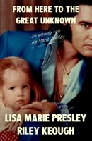 From here to the great unknown - Nederlandse editie - Lisa Marie Presley, Riley Keough - ebook