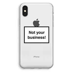 Not your business: iPhone XS Transparant Hoesje