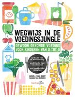 Wegwijs in de voedingsjungle - Manon van Eijsden, Michelle van Roost - eBook (9789021567501)