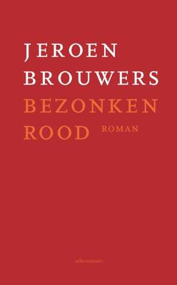 Bezonken rood - Jeroen Brouwers - eBook (9789025463748) Bezonken rood - Jeroen Brouwers - eBook (9789025463748)