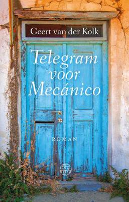 Telegram voor Mecanico - Geert van der Kolk - Paperback (9789491567650) Telegram voor Mecanico - Geert van der Kolk - Paperback (9789491567650)