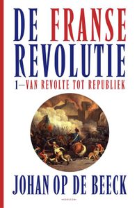 De Franse Revolutie I - Johan Op de Beeck - ebook