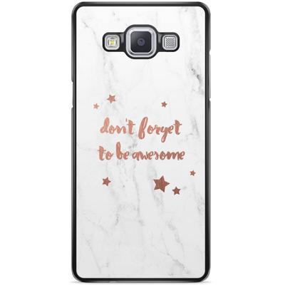 Samsung Galaxy A5 hoesje - Don't forget to be awesome