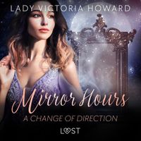 Mirror Hours: A Change of Direction - a Time Travel Romance