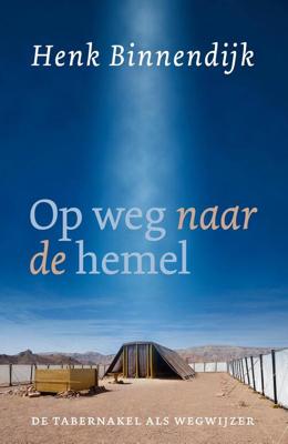Op weg naar de hemel - Henk Binnendijk - eBook (9789043535113) Op weg naar de hemel - Henk Binnendijk - eBook (9789043535113)