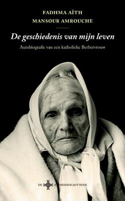 De geschiedenis van mijn leven - Fadhma Aïth Mansour Amrouche - Paperback (9789491921421) De geschiedenis van mijn leven - Fadhma Aïth Mansour Amrouche - Paperback (9789491921421)