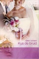 Kus de bruid - Abby Gaines - ebook - thumbnail