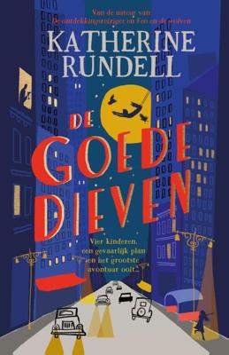 De goede dieven - Katherine Rundell - Hardcover (9789024593514) De goede dieven - Katherine Rundell - Hardcover (9789024593514)