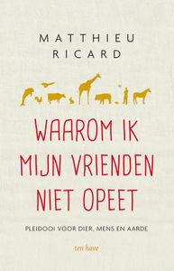 Waarom ik mijn vrienden niet opeet - Matthieu Ricard - ebook