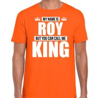 Naam cadeau t-shirt my name is Roy - but you can call me King oranje voor heren