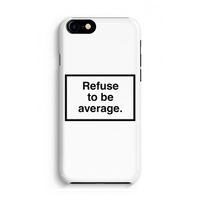 Refuse to be average: iPhone 8 Volledig Geprint Hoesje - thumbnail