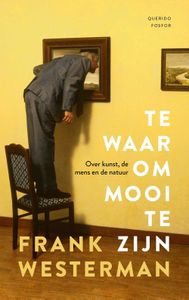 Te waar om mooi te zijn - Frank Westerman - ebook