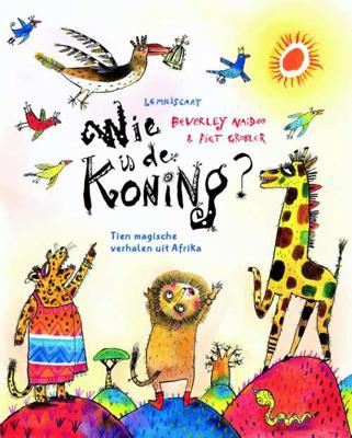 Wie is de koning? - Beverly Naidoo - Hardcover (9789047707509)