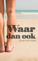 Denise  Drost Ridder Waar dan ook