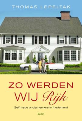 Zo werden wij rijk - Thomas Lepeltak - eBook (9789461272690)