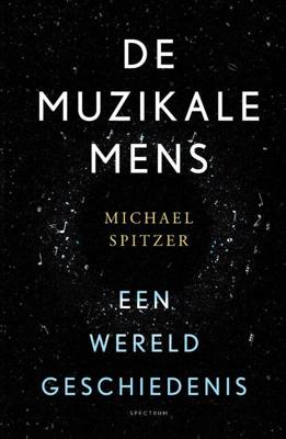 De muzikale mens - Michael Spitzer - Hardcover (9789000365289)