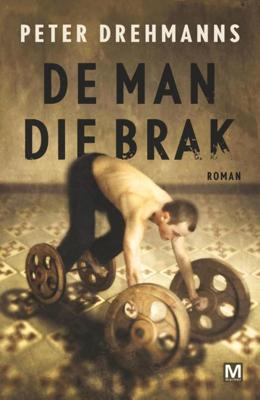 De man die brak - Peter Drehmanns - ebook