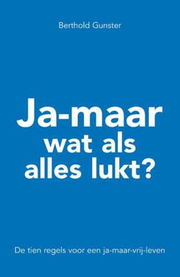 Ja-maar wat als alles lukt ? - Berthold Gunster - Paperback (9789022996065)