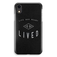 To be lived: iPhone XR Volledig Geprint Hoesje