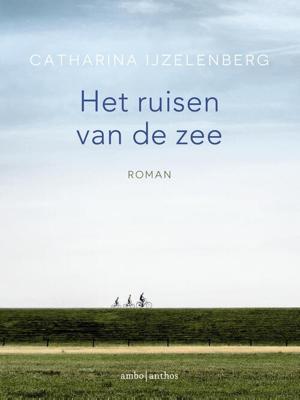 Het ruisen van de zee - Catharina IJzelenberg - eBook (9789026336218)