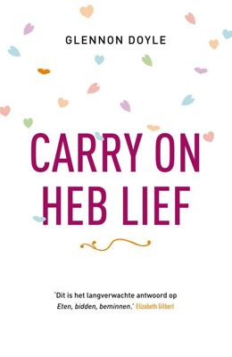 Carry on, heb lief - Glennon Doyle Melton - ebook