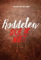 Roddelen doe ik niet - Wilkin van de Kamp - Hardcover (9789490254667)