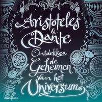 Aristoteles & Dante ontdekken de geheimen van het universum