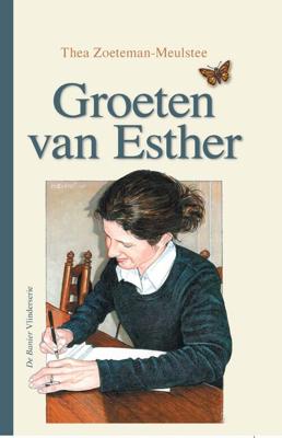 Groeten van Esther - Thea Zoeteman-Meulstee - eBook (9789462786486) Groeten van Esther - Thea Zoeteman-Meulstee - eBook (9789462786486)