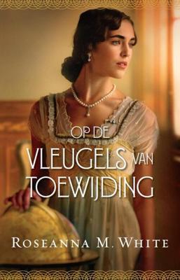 Op de vleugels van toewijding - Roseanna M. White - eBook (9789064513145) Op de vleugels van toewijding - Roseanna M. White - eBook (9789064513145)