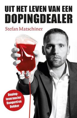 Uit het leven van een dopingdealer - Stefan Matschiner, Manfred Behr - ebook