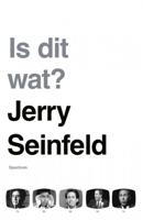 Jerry  Seinfeld Is dit wat?