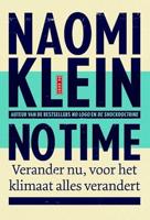 No time: verander nu, voor het klimaat alles verandert