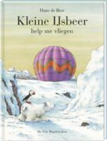 Kleine ijsbeer help me vliegen - Hans de Beer - Paperback (9789055795864)