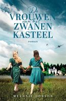 De vrouwen van het zwanenkasteel - Melanie Dobson - ebook