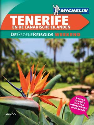 De Groene Reisgids Weekend - Tenerife & Canarische Eilanden - Michelin - Paperback (9789401422079) De Groene Reisgids Weekend - Tenerife & Canarische Eilanden - Michelin - Paperback (9789401422079)