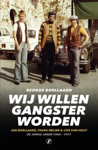 Wij willen gangster worden - George Boellaard - ebook