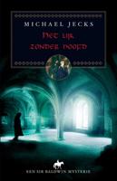 Michael  Jecks Een Sir Baldwin mysterie   Het lijk zonder hoofd