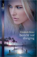 Bericht vol dreiging - Elizabeth Heiter - ebook