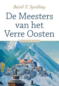 De Meesters van het Verre Oosten - Baird T. Spalding - ebook