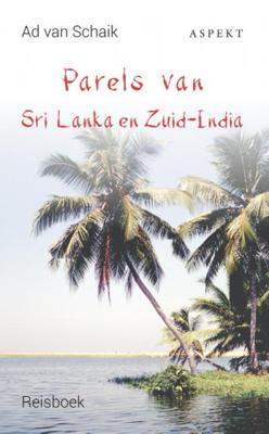 Ad van Schaik Parels van Sri Lanka en Zuid India Ad van Schaik Parels van Sri Lanka en Zuid India