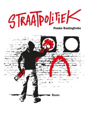 Straatpolitiek - Femke Kaulingfreks - eBook (9789024407965)