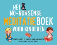 Het no-nonsense meditatieboek voor kinderen - Steven Laureys, Vanessa Charland - ebook