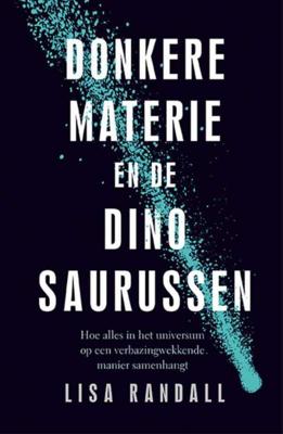 Donkere materie en de dinosaurussen - Lisa Randall - Paperback (9789057124747)