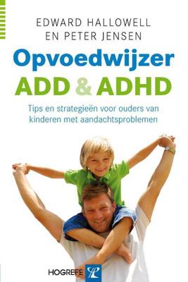 Opvoedwijzer ADD & ADHD - E. Hallowell, P. Jensen - Paperback (9789079729111)
