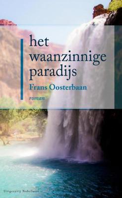 Het waanzinnige paradijs - Frans Oosterbaan - ebook