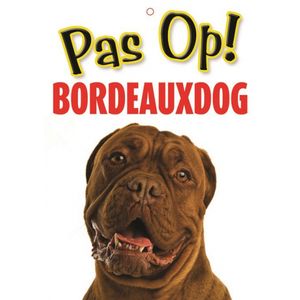 Pas op voor Bordeauxdog bordje   -